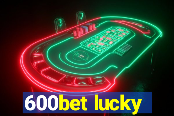 600bet lucky